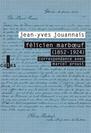 Félicien Marboeuf (1852-1924) : correspondance avec Marcel Proust - Jean-Yves Jouannais