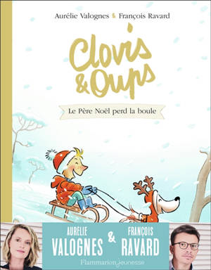 Clovis & Oups. Vol. 3. Le Père Noël perd la boule - Aurélie Valognes