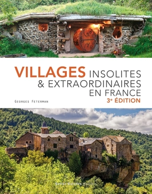 Villages insolites & extraordinaires en France - Georges Feterman