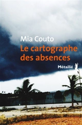Le cartographe des absences - Mia Couto
