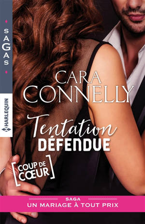 Tentation défendue : un mariage à tout prix - Cara Connelly