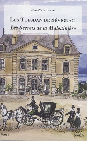 Les Tuesdan de Sévignac. Vol. 1. Les secrets de la Malouinière - Jean-Yves Lesné