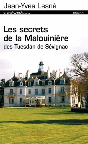 Les secrets de la Malouinière des Tuesdan de Sévignac. Vol. 1 - Jean-Yves Lesné