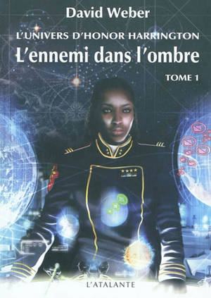 L'ennemi dans l'ombre : l'univers d'Honor Harrington. Vol. 1 - David Weber