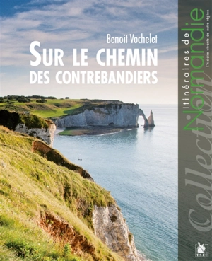 Sur le chemin des contrebandiers - Benoît Vochelet