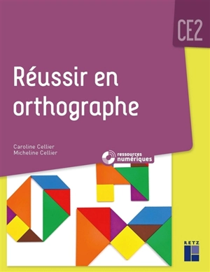 Réussir en orthographe CE2 - Caroline Cellier-Agasseau