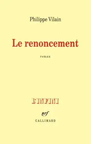 Le renoncement - Philippe Vilain