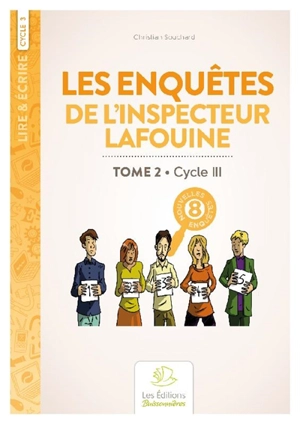 Les enquêtes de l'inspecteur Lafouine. Vol. 2. Cycle III : 8 nouvelles enquêtes - Christian Souchard