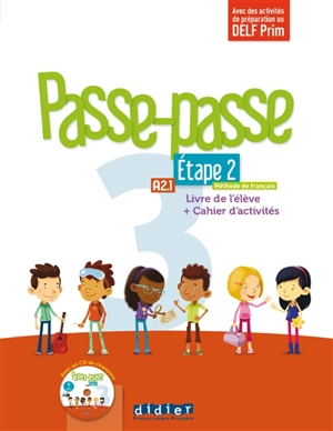 Passe-passe 3, méthode de français, A2.1, étape 2 : livre de l'élève + cahier d'activités : avec des activités de préparation au DELF Prim - Agnès Gallezot