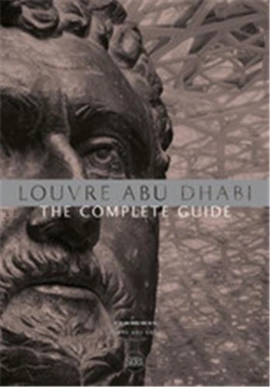 Louvre Abu Dhabi : The Complete Guide. English edition - Jean-François Charnier