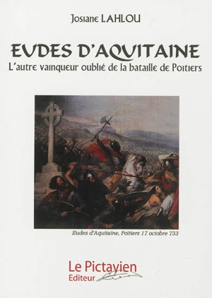 Eudes d'Aquitaine : l'autre vainqueur oublié de la bataille de Poitiers - Jamila Lahlou