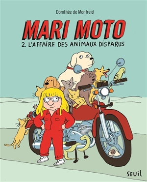 Mari Moto. Vol. 2. L'affaire des animaux disparus - Dorothée de Monfreid