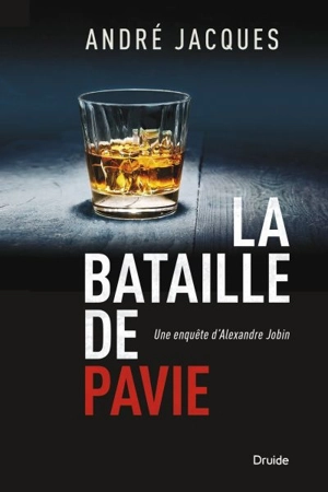 La bataille de Pavie : une enquête d'Alexandre Jobin - André Jacques