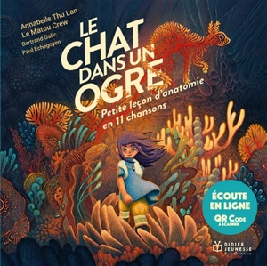 Le chat dans un ogre : petite leçon d'anatomie en 11 chansons - Annabelle Thu Lan