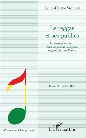 Le reggae et ses publics : le message rastafari dans un festival aujourd'hui, en France - Laure-Hélène Swinnen