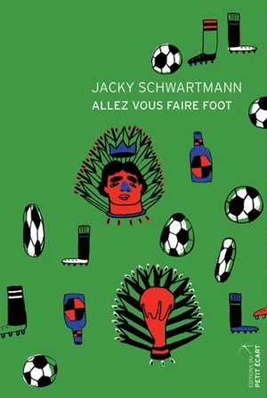 Allez vous faire foot - Jacky Schwartzmann