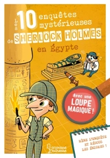 Les 10 enquêtes mystérieuses de Sherlock Holmes en Egypte - Sandra Lebrun