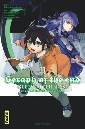 Seraph of the end : Glenn Ichinose : la catastrophe de ses 16 ans. Vol. 11 - Takaya Kagami