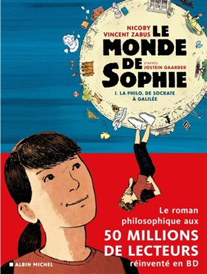 Le monde de Sophie. Vol. 1. La philo, de Socrate à Galilée - Vincent Zabus