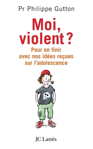Moi, violent ? : pour en finir avec nos idées reçues sur l'adolescence - Philippe Gutton