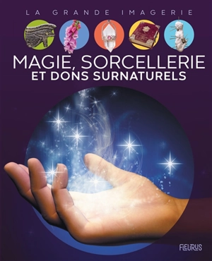 Magie, sorcellerie et dons surnaturels - Marc Schlicklin