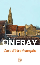 L'art d'être français : lettres à de jeunes philosophes - Michel Onfray