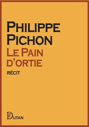 Le pain d'ortie - Philippe Pichon