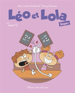 Léo et Lola super. Vol. 5 - Marc Cantin