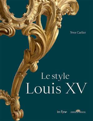 Le style Louis XV - Yves Carlier