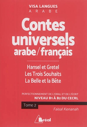 Contes populaires universels en arabe-français : perfectionnement de l'oral et de l'écrit : niveau B1 à B2 du CECRL. Vol. 2 - Jacob Grimm