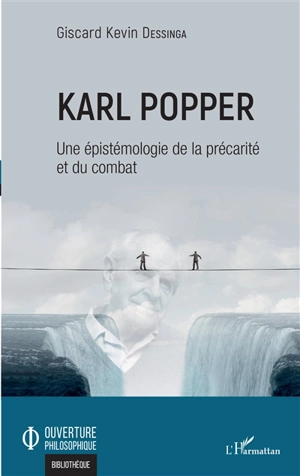 Karl Popper : une épistémologie de la précarité et du combat - Giscard Kevin Dessinga