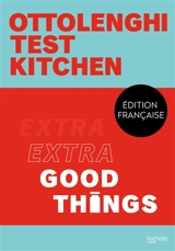Ottolenghi test kitchen : extra good things - Noor Murad