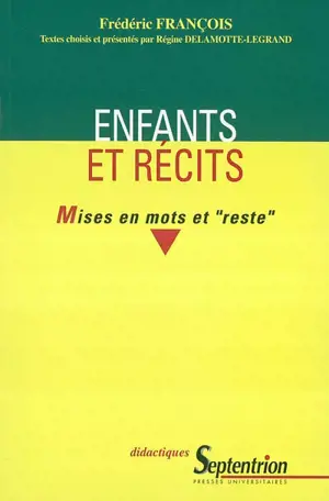 Enfants et récits : mises en mots et reste - Frédéric François