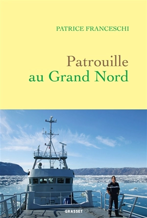 Patrouille au Grand Nord - Patrice Franceschi