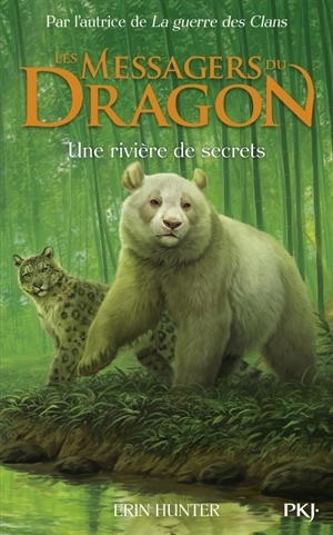Les messagers du dragon. Vol. 2. Une rivière de secrets - Erin Hunter