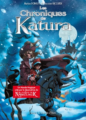 Les chroniques de Katura : l'intégrale. Vol. 1. La légende d'Eikos - Marion Poinsot