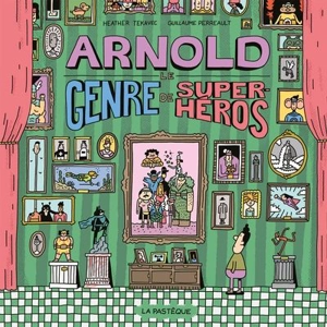 Arnold, le genre de super-héros - Guillaume Perreault