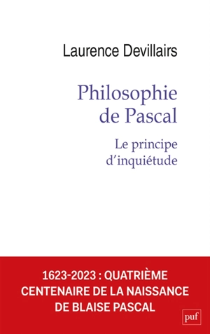 Philosophie de Pascal : le principe d'inquiétude - Laurence Devillairs