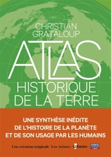 Atlas historique de la Terre - Christian Grataloup