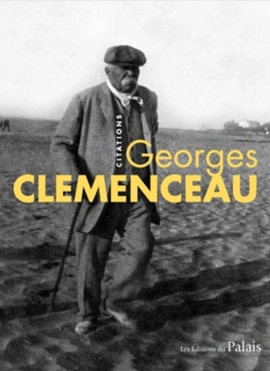 Georges Clemenceau : citations - Georges Clemenceau