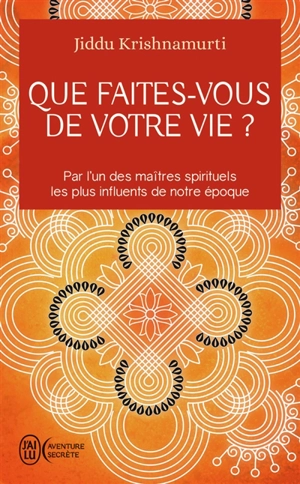 Que faites-vous de votre vie ? - Jiddu Krishnamurti