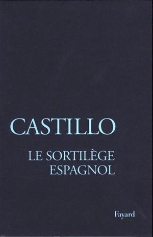 Sortilège espagnol : les officiants de la mort - Michel del Castillo