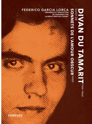 Divan du Tamarit : 1931-1934. Sonnets de l'amour obscur : 1935 - Federico Garcia Lorca