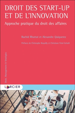 Droit des start-up et de l'innovation : approche pratique du droit des affaires - Rachid Rhattat