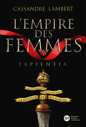 L'empire des femmes. Vol. 1. Sapientia - Cassandre Lambert