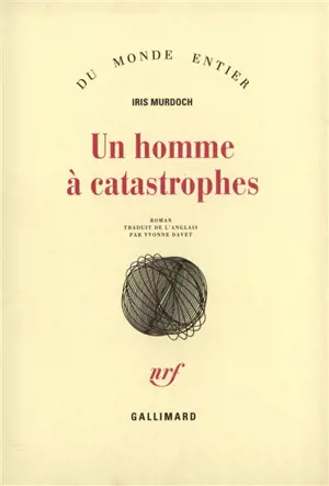 Un Homme à catastrophes - Iris Murdoch