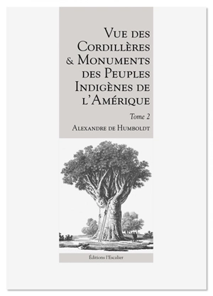 Vue des cordillères et monuments des peuples indigènes de l'Amérique. Vol. 2 - Alexander von Humboldt