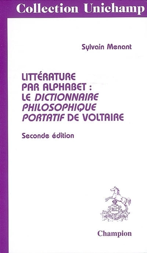 Littérature par alphabet : le Dictionnaire philosophique portatif de Voltaire - Sylvain Menant