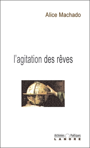 L'agitation des rêves - Alice Machado