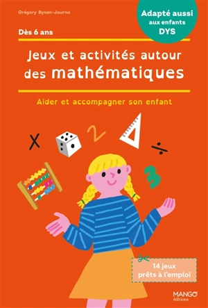 Jeux et activités autour des mathématiques : aider et accompagner son enfant - Grégory Bynen-Journo